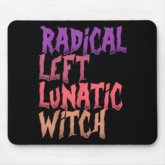 Radical Left Lunatic Witch Funny Halloween Feminis Mousepad (Vorne)