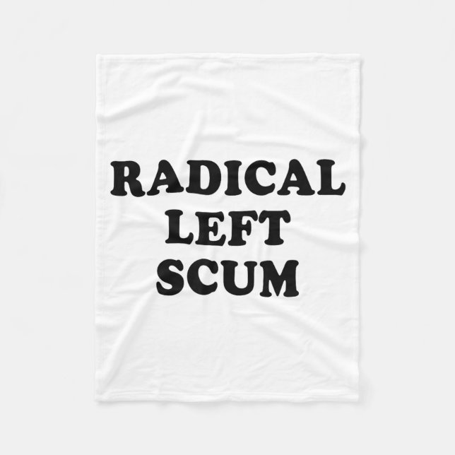 Radical Left S Funny Sarcastic Quote  Fleecedecke (Vorderseite)