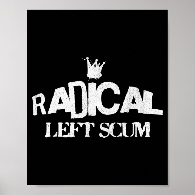 Radical Left S Funny Sarcastic Quote  Poster (Vorne)