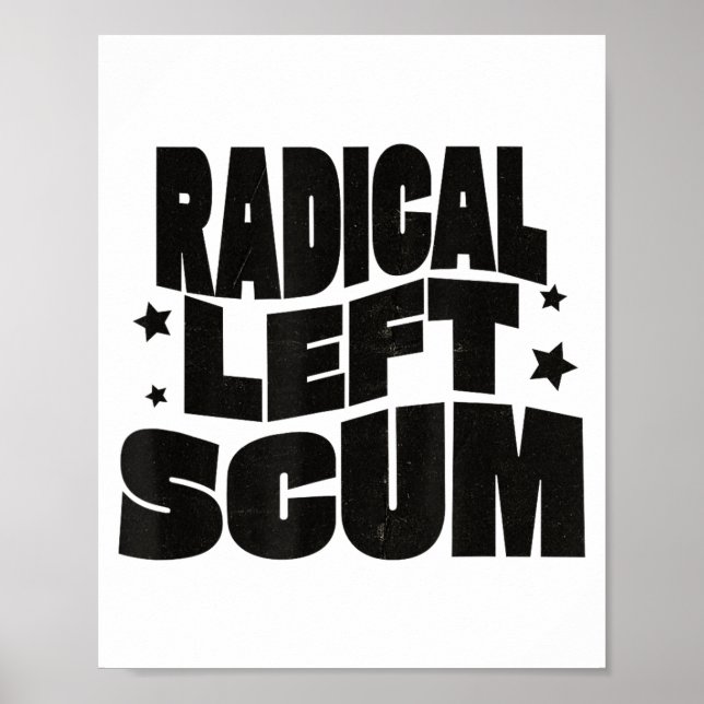 Radical Left S Funny Sarcastic Quote  Poster (Vorne)