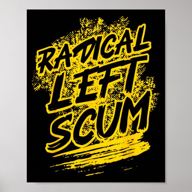 Radical Left S Funny Sarcastic Quote  Poster (Vorne)