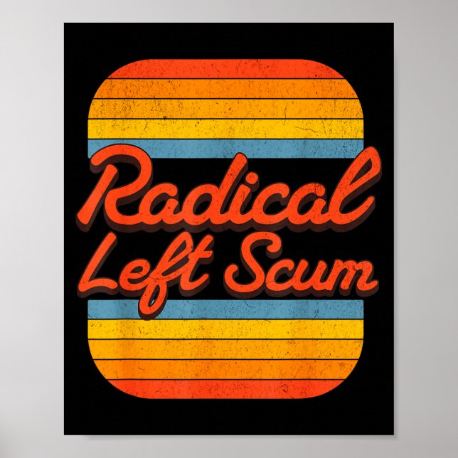 Radical Left S Funny Sarcastic Quote  Poster (Vorne)