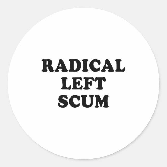Radical Left S Funny Sarcastic Quote  Runder Aufkleber (Vorderseite)