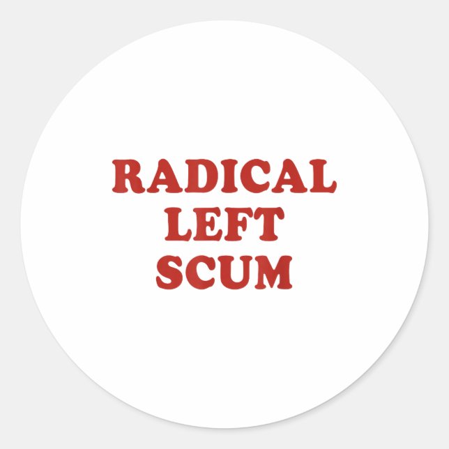 Radical Left S Funny Sarcastic Quote  Runder Aufkleber (Vorderseite)