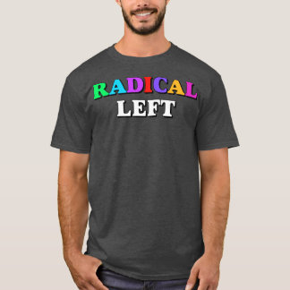 Radical Verlassen2 T-Shirt