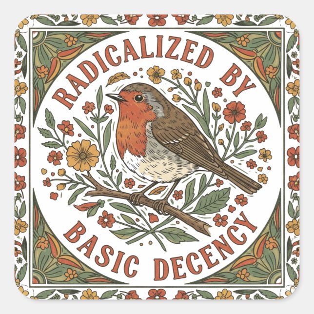 Radicalized by Basic Decency Bird Illustration  Quadratischer Aufkleber (Vorderseite)