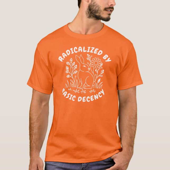 Radicalized by Basic Decency Floral Bunny T-Shirt (Vorderseite)