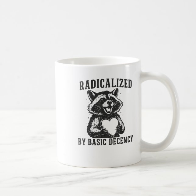 Radicalized By Basic Decency Resistance Funny Racc Kaffeetasse (Rechts)