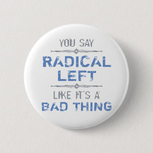 Radikal Verlassen ist eine gute Sache Button