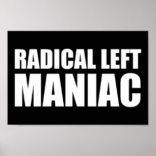 Radikal Verlassen Maniac Funny Anti-Trump Poster