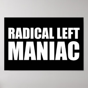 Radikal Verlassen Maniac Funny Anti-Trump Poster