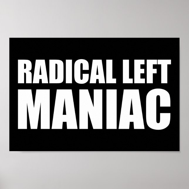 Radikal Verlassen Maniac Funny Anti-Trump Poster (Vorne)
