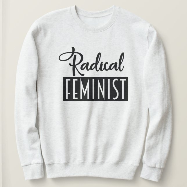 Radikaler Feminist Sweatshirt (Design vorne)