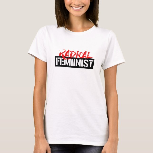 Radikaler Feminist -- T-Shirt (Vorderseite)
