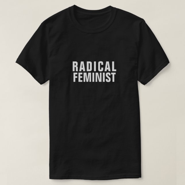 RADIKALER FEMINISTISCHER T - Shirt (Design vorne)