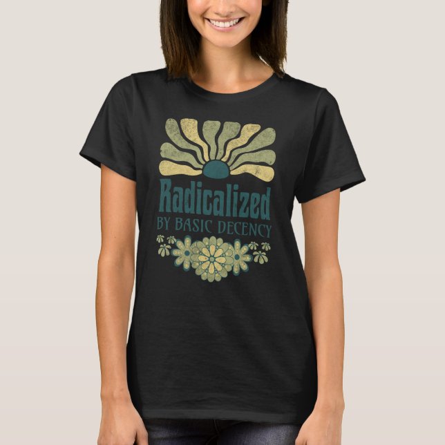 radikalisiert durch Anstand T-Shirt (Vorderseite)