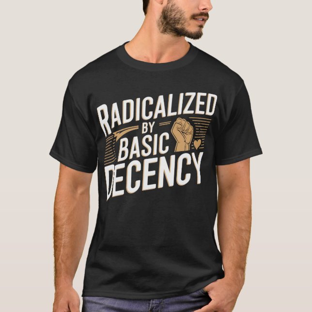 Radikalisiert durch Basic Decency Shirt (Vorderseite)