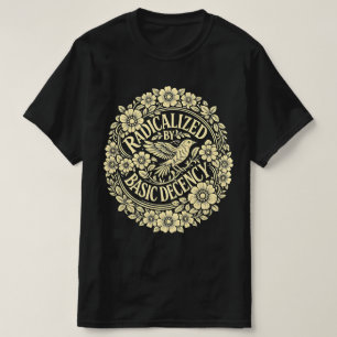 Radikalisiert durch grundlegende Anständigkeit Vin T-Shirt