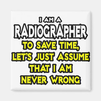 Radiographin .. Angenommen, ich habe nie Unrecht Magnet