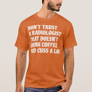 Radiologe, der Kaffee trinkt, bekommt viel 1 T-Shirt