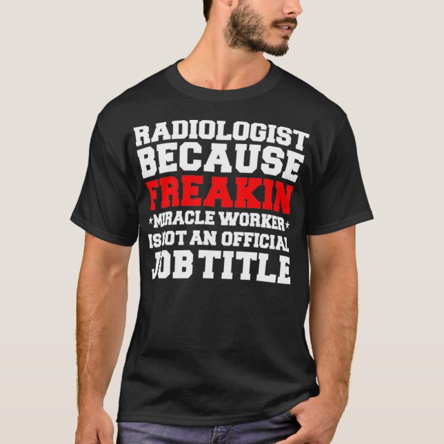 Radiologe Miracle Worker Radiology Graduate Grad T-Shirt (Vorderseite)
