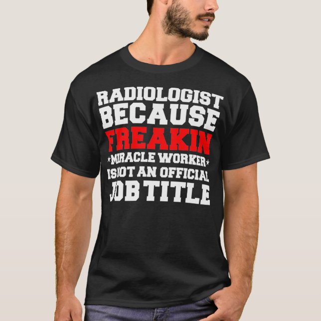 Radiologe Miracle Worker Radiology Graduate Grad T-Shirt (Vorderseite)