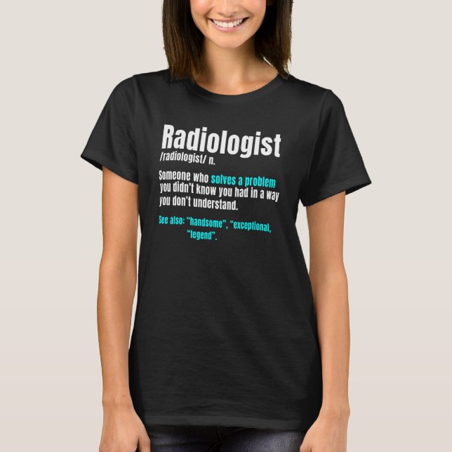 Radiologe Radiology Medical Imaging Specialist R T-Shirt (Vorderseite)