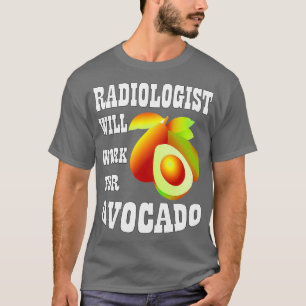 Radiologe wird für Avocado arbeiten T-Shirt