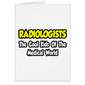 Radiologen... Coole Kinder der Medizinwelt