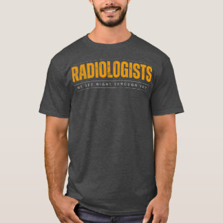 Radiologen Insiquenter Visionärs Spaß T-Shirt