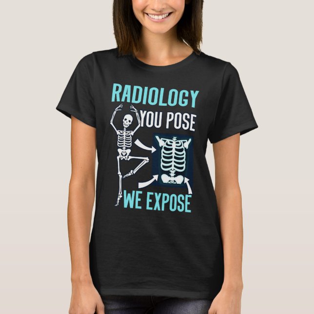 Radiologic technologist radiology xray technologis T-Shirt (Vorderseite)