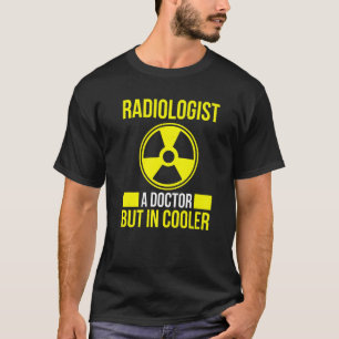 Radiologie für Radiologe Röntgeningenieur Radiolo T-Shirt