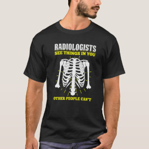 Radiologie für Radiologen Röntgenassistent Radiolo T-Shirt