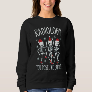 Radiologie Sie posieren Wir belichten Tanzendes Sk Sweatshirt