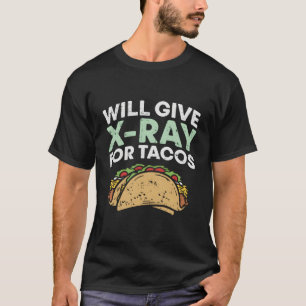 Radiologie Xray Taco Shirts X Ray X-Ray Tech Gesch
