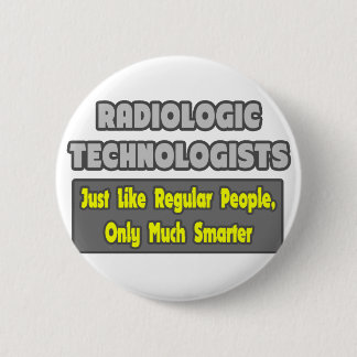Radiologische Techniker .. Klüger Button