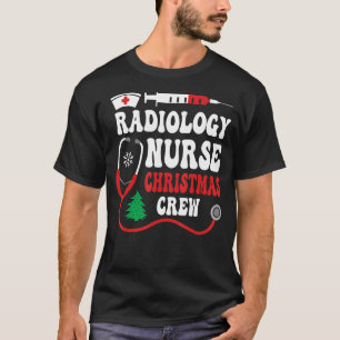 Radiology NurChristmas Crew Xmas Radiologin Ra T-Shirt