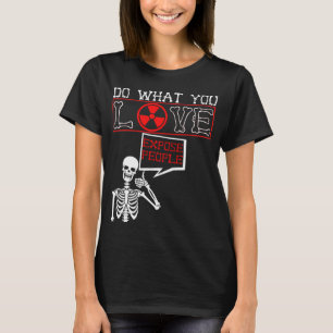 Radiology Spaß Skeleton Xray Radiologin T-Shirt