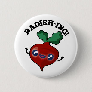 Radish-ing Funny Veggie Radish Pun Button