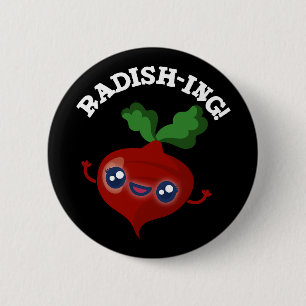 Radish-ing Funny Veggie Radish Pun Dark BG Button