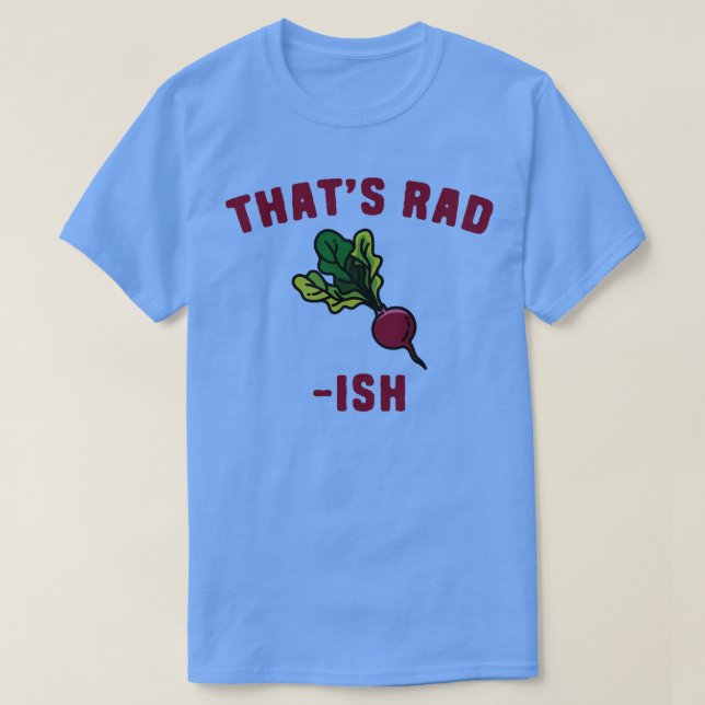 Radish Puns Thats RadIsh T-Shirt (Design vorne)