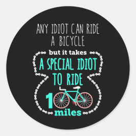 Radrennen Jung und Alt Funny jeder Idiot kann reit Runder Aufkleber