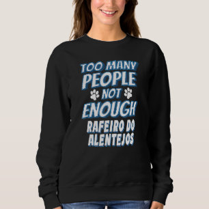 Rafeiro Do Alentejo Hunderasse Antisozial Sweatshirt