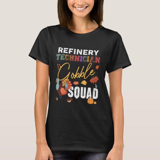 Raffinerie-Techniker Gobble Squad Thanksgiving-Mat T-Shirt (Vorderseite)