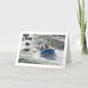 RAFTERS SAY "ENJOY THE RIDE" AND YOUR BIRTHDAY KARTE