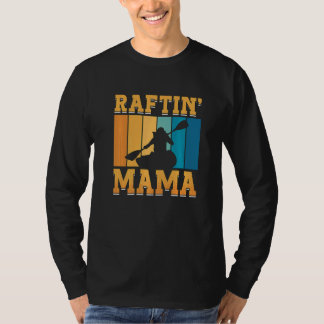 Raftin Mama Wassersport Fluss Paddle Kanu Kajak T-Shirt