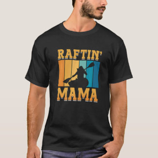 Raftin Mama Water Sports River Paddle Canoe Kayake T-Shirt