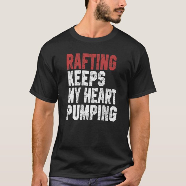 Rafting Behalte mein Herz Pumpen Boating Kanufahre T-Shirt (Vorderseite)