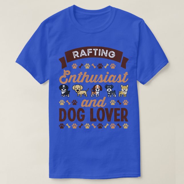 Rafting-Enthusiast und Hunde-Lover-Geschenk T-Shirt (Design vorne)