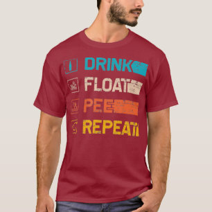 Rafting Floating Drink Float Pee Wiederholung T-Shirt